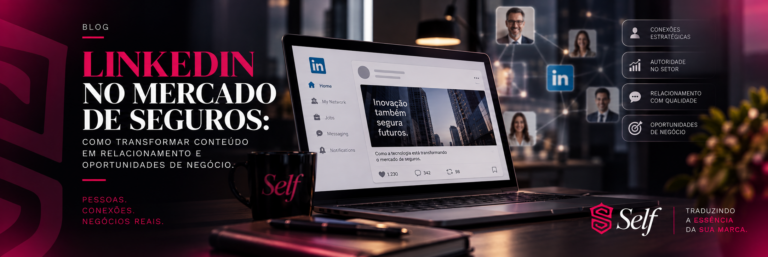 LinkedIn para seguradoras; marketing B2B para seguros; marketing para assessorias de seguros; LinkedIn para corretores; geração de oportunidades no mercado segurador.
